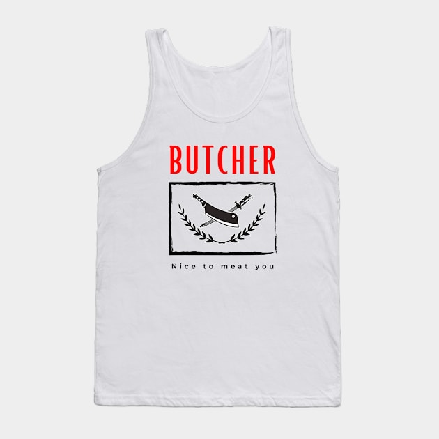 Butcher Nice to Meat you funny motivational design Tank Top by Digital Mag Store